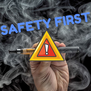 hand holding vape pen with words saying safety first